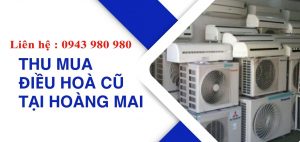 Thu Mua Điều Hòa Cũ Hoàng Mai Giá Cao